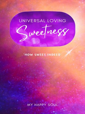 cover image of Universal Loving Sweetness